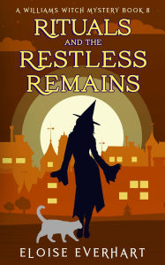 Downloading books from google books to kindle Rituals and the Restless Remains (A Williams Witch Mystery, #8)  by Eloise Everhart (English Edition)