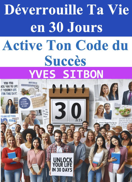 Active Ton Code du Succès : Déverrouille Ta Vie en 30 Jours