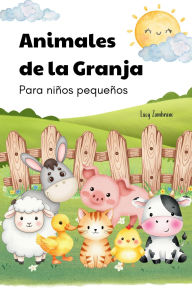 Title: Animales de la granja para niños pequeños., Author: Lucy Zambrano