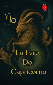 Title: Le livre De Capricorne, Author: Alina Rubi