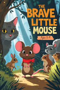 Title: The Brave Little Mouse, Author: Anila Asif