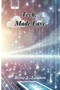 Title: Tech Made Easy, Author: Reese Lawhon