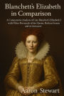 Blanchett's Elizabeth in Comparison: A Comparative Analysis of Cate Blanchett's Elizabeth I with Other Portrayals of the Queen, Both on Screen and in Literature