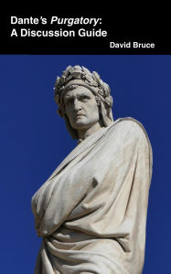 Title: Dante's Purgatory: A Discussion Guide, Author: David Bruce