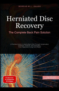 Title: Herniated Disc Recovery: The Complete Back Pain Solution, Author: Boreas M. L. Saage