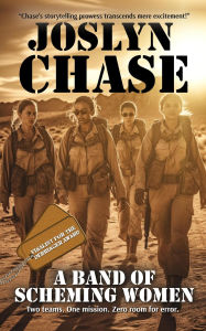 Title: A Band of Scheming Women, Author: Joslyn Chase