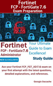 Title: Fortinet FCP - FortiGate 7.6 Administrator Exam Preparation, Author: Georgio Daccache