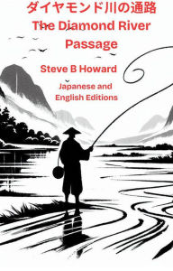 Title: The Diamond River Passage: English and Japanese Editions, Author: Steve Howard