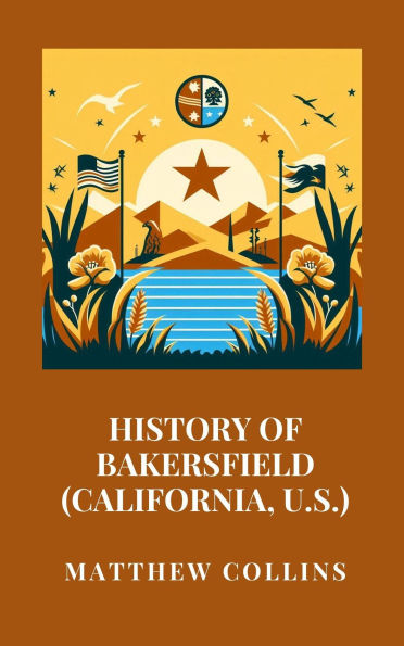 History of Bakersfield (California, U.S.)