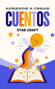 Title: Aprende a Crear Cuentos (Powers of the Planet, #1), Author: Star Craft