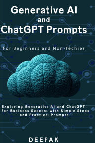 Title: Generative AI and ChatGPT Prompts in Business, Author: Deepak