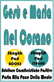 Title: Gesù e Maria Nel Corano, Author: ShaykhPod Italian
