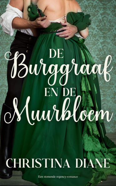 De Burggraaf en de Muurbloem (Onwaarschijnlijke Verlovingserie, #4)