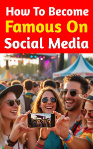 Title: How to Become Famous on Social Media: Go Viral on Instagram, TikTok, YouTube & Build a Profitable Personal Brand, Author: Prince Tripathi