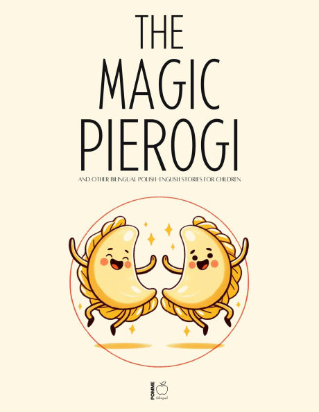 The Magic Pierogi And Other Bilingual Polish-English Stories For Children