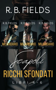 Title: Scapoli Ricchi Sfondati: Libri 4-6, Author: R. B. Fields