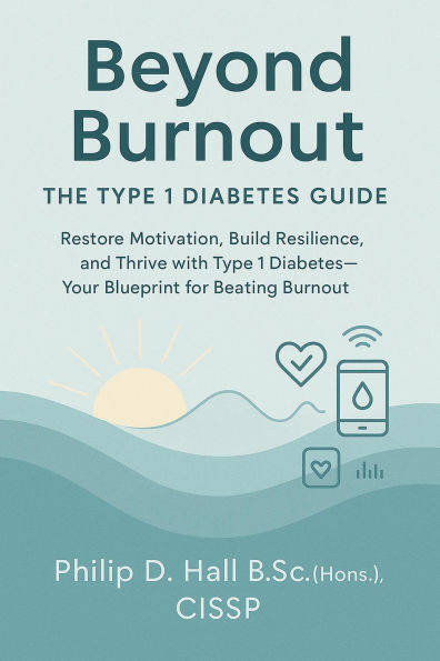 Beyond Burnout: The Type 1 Diabetes Guide