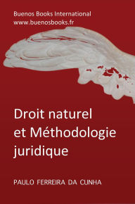 Title: Droit Naturel Et Méthodologie Juridique (Paulo Ferreira Da Cunha, #3), Author: Paulo Ferreira da Cunha