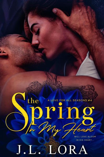 The Spring in My Heart (A Love for All Seasons, #4)