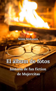 Title: El álbum de fotos Historia de fan fiction de Mujercitas, Author: Niina Niskanen