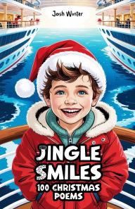 Title: Jingle Smiles: 100 Christmas Poems, Author: Josh Winter