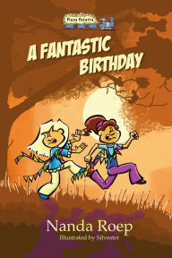 Title: A Fantastic Birthday (Plaza Patatta, #10), Author: Nanda Roep