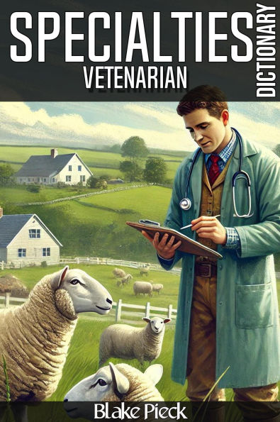Vetenarian - Specialties Dictionary (Grow Your Vocabulary)