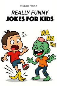 Title: Really Funny Jokes For Kids #8 (Kids Joke Book), Author: Milton Rose