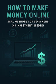 Title: How To Make Money Online (Earning Money, #1), Author: Adam Dragún