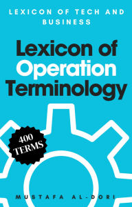 Title: Lexicon of Operation Terminology (Lexicon of Tech and Business, #7), Author: Mustafa Al-Dori
