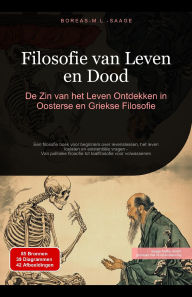 Title: Filosofie van Leven en Dood: De Zin van het Leven Ontdekken in Oosterse en Griekse Filosofie (Filosofie (NL), #12), Author: Boreas Nl. M. L. Saage
