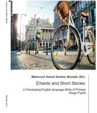 Title: Chants and Short Stories in Developing English language Skills of Primary Stage Pupils, Author: ahmoud Mostafa