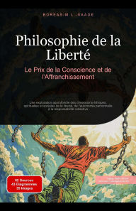 Title: Philosophie de la Liberté: Le Prix de la Conscience et de l'Affranchissement, Author: Boreas M. L. Saage - Français