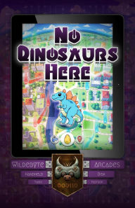 Title: No Dinosaurs Here (Wildebyte Arcades, #7), Author: Tiamo Pastoor