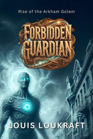 Title: Forbidden Guardian, Author: Louis Loukraft