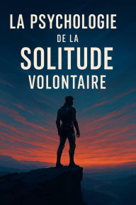 Title: La psychologie de la solitude volontaire, Author: Jhon Smith