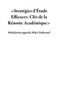 Title: «Stratégies d'Étude Efficaces: Clés de la Réussite Académique», Author: Mokakwain ngueula Mika Nathanael