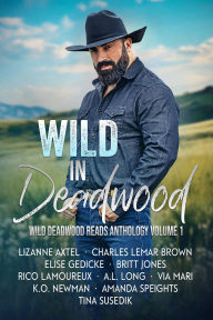 Title: Wild in Deadwood (Wild Deadwood Reads Anthology, #1), Author: A.L. Long