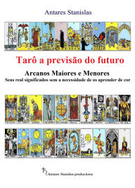 Title: Tarô a previsão do futuro, Author: Antares Stanislas