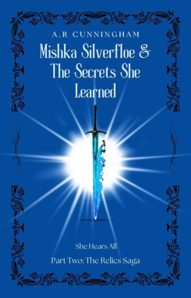 Mishka Silverfloe and the Secrets she Learned (The Relics Saga, #2)