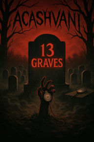 Title: 13 Graves, Author: acashvani