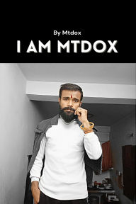 Title: I Am Mtdox, Author: Mtdox