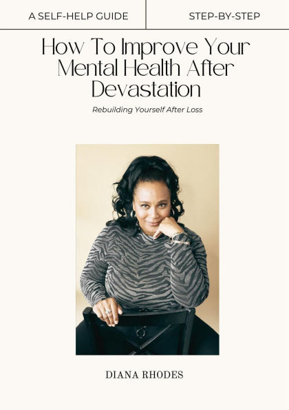 How To Improve Your Mental Health After Devastation