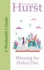 The Wordsmith's Guide to Planning the Perfect Plot (The Wordsmith's Guides, #4)