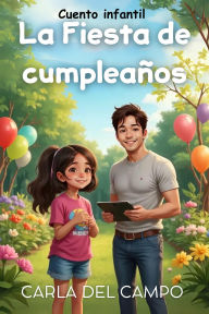 Title: La fiesta de cumpleaños (Amigos para siempre, #2), Author: Carla Del Campo