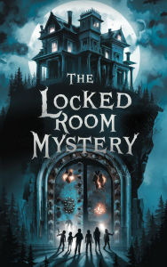 Title: The Locked Room Mystery. (Juvenile Fiction: Horror, #4), Author: Max Hollowell