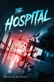 Title: The Hospital, Author: Dave Blackwell