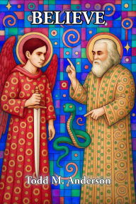 Title: Believe (Reflections on Faith), Author: Todd M. Anderson