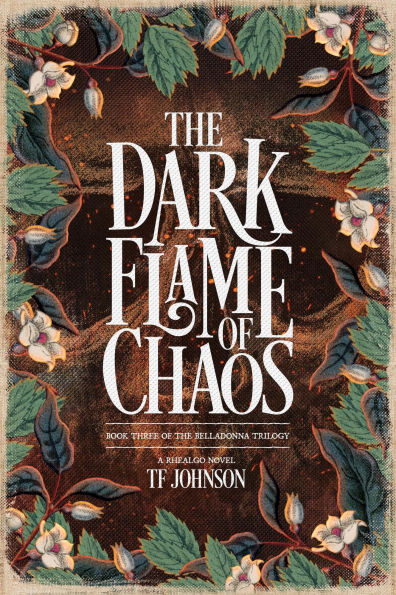 The Dark Flame of Chaos (The Belladonna Trilogy, #3)