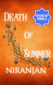 Title: Death of Summer (Shades of Spring, #2), Author: Niranjan